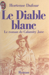 E-book, Le Diable blanc : Le roman de Calamity Jane, J'ai lu (réédition numérique FeniXX)