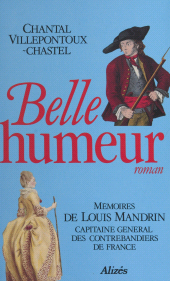 eBook, Belle humeur : mémoires de Louis Mandrin, capitaine général des contrebandiers de France, Le Livre de poche (réédition numérique FeniXX)