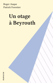 eBook, Un otage à Beyrouth, Le Livre de poche (réédition numérique FeniXX)