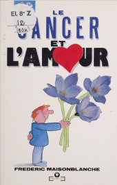 E-book, Le Cancer et l'Amour, Marabout (réédition numérique FeniXX)