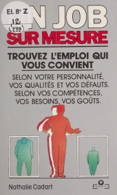 E-book, Un job sur mesure : Trouvez l'emploi qui vous convient selon votre personnalité, vos qualités et vos défauts, selon vos compétences, vos besoins, vos goûts., Marabout (réédition numérique FeniXX)