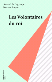 E-book, Les Volontaires du roi, Presses de la Cité (réédition numérique FeniXX)