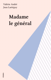 eBook, Madame le général, Perrin (réédition numérique FeniXX)