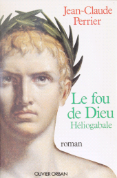 E-book, Le Fou de Dieu : Héliogabale, Plon (réédition numérique FeniXX)