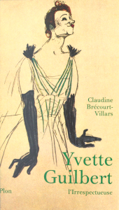 E-book, Yvette Guilbert, l'irrespectueuse : Biographie, Plon (réédition numérique FeniXX)