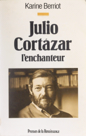 eBook, Julio Cortazar : l'enchanteur, Presses de la Renaissance (réédition numérique FeniXX)