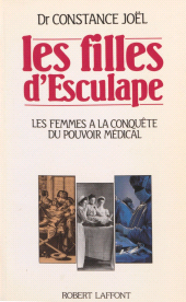 E-book, Les Filles d'Esculape : Les femmes à la conquête du pouvoir médical, Robert Laffont (réédition numérique FeniXX)