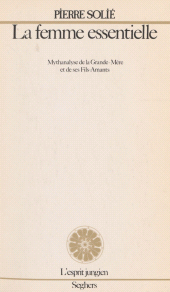 E-book, La Femme essentielle : Mythanalyse de la grand-mère et de ses fils amants, Seghers (réédition numérique FeniXX)