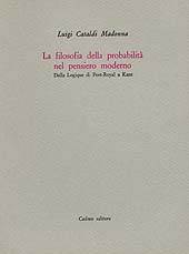 E-book, La filosofia della probabilità nel pensiero moderno : dalla Logique di Port-Royal a Kant, Cataldi Madonna, Luigi, Cadmo