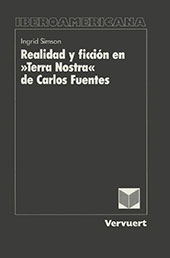 E-book, Realidad y ficción en Terra nostra de Carlos Fuentes, Simson, Ingrid, Iberoamericana  ; Vervuert