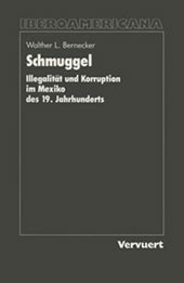 E-book, Schmuggel : Illegalität und Korruption im Mexiko des 19. Jahrhunderts, Iberoamericana  ; Vervuert