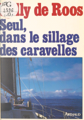 E-book, Seul, dans le sillage des caravelles, Arthaud (réédition numérique FeniXX)