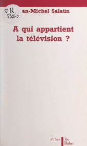 E-book, À qui appartient la télévision ?, Aubier (réédition numérique FeniXX)