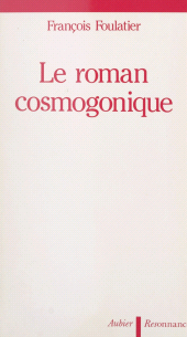 E-book, Le roman cosmogonique, Aubier (réédition numérique FeniXX)