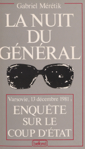 E-book, La Nuit du général : Enquête sur le coup d'État du 13 décembre 1981, Belfond (réédition numérique FeniXX)