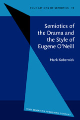 E-book, Semiotics of the Drama and the Style of Eugene O'Neill, Kobernick, Mark, John Benjamins Publishing Company