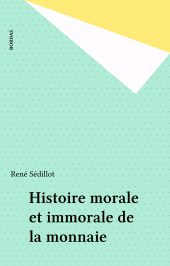 E-book, Histoire morale et immorale de la monnaie, Bordas (réédition numérique FeniXX)