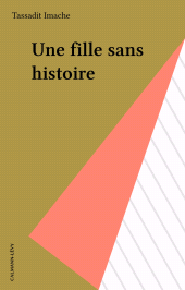 E-book, Une fille sans histoire, Calmann-Lévy (réédition numérique FeniXX)