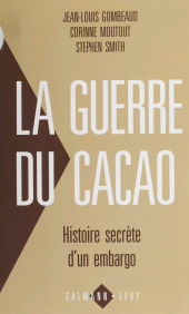 E-book, La Guerre du cacao : Histoire secrète d'un embargo, Calmann-Lévy (réédition numérique FeniXX)