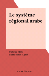 eBook, Le système régional arabe, CNRS Éditions (réédition numérique FeniXX)