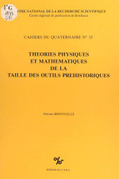 eBook, Théories physiques et mathématiques de la taille des outils préhistoriques, CNRS Éditions (réédition numérique FeniXX)