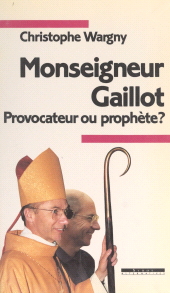E-book, Monseigneur Gaillot, provocateur ou prophète ?, La Découverte (réédition numérique FeniXX)