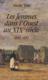 E-book, Les femmes dans l'Ouest au XIXe siècle : 1800-1870, FeniXX