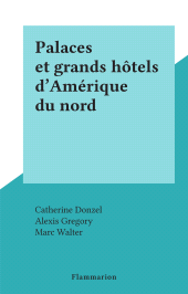 E-book, Palaces et grands hôtels d'Amérique du nord, Flammarion (réédition numérique FeniXX)