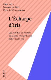 E-book, L'Écharpe d'iris : Les plus beaux poèmes du Grand Prix de poésie pour la jeunesse, Hachette (réédition numérique FeniXX)