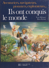 eBook, Ils ont conquis le monde : Aventuriers, navigateurs, pionniers, explorateurs, Hachette (réédition numérique FeniXX)