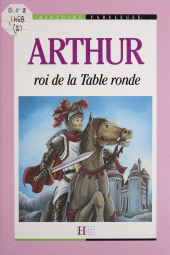 eBook, Arthur : roi de la Table ronde, Hachette (réédition numérique FeniXX)