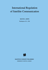 E-book, International Regulation of Satellite Communication, Smith, Milton L., Wolters Kluwer