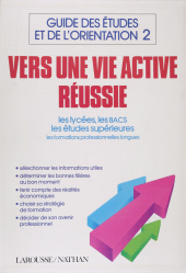 E-book, Guide des études et de l'orientation (2) : Vers une vie active réussie : les lycées, les bacs, les études supérieures, les formations professionnelles longues, Larousse (réédition numérique FeniXX)