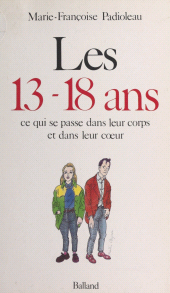 eBook, Les 13-18 ans : ce qui se passe dans leur corps et dans leur coeur, Le Livre de poche (réédition numérique FeniXX)