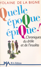 E-book, Quelle époque épique ! : Chroniques du drôle et de l'insolite, Presses de la Cité (réédition numérique FeniXX)