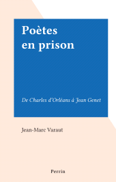 E-book, Poètes en prison : De Charles d'Orléans à Jean Genet, Perrin (réédition numérique FeniXX)