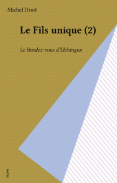 E-book, Le Fils unique (2) : Le Rendez-vous d'Elchingen, Plon (réédition numérique FeniXX)