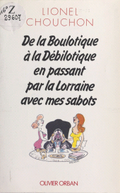 eBook, De la boulotique à la débilotique en passant par la Lorraine avec mes sabots, Plon (réédition numérique FeniXX)
