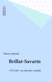 eBook, Brillat-Savarin : 1755-1826 : un chevalier candide, Presses de la Renaissance (réédition numérique FeniXX)