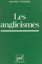 E-book, Les anglicismes : Danger ou enrichissement pour la langue française ?, Presses universitaires de France (réédition numérique FeniXX)
