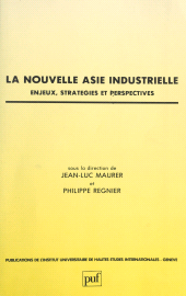 E-book, La nouvelle Asie industrielle : enjeux, stratégies et perspectives, Presses universitaires de France (réédition numérique FeniXX)