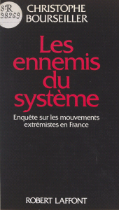 E-book, Les ennemis du système : Enquête sur les mouvements extrémistes en France, Robert Laffont (réédition numérique FeniXX)