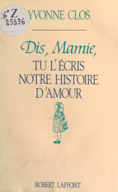 E-book, Dis, Mamie, tu l'écris notre histoire d'amour, Robert Laffont (réédition numérique FeniXX)