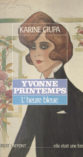 eBook, Yvonne Printemps : L'heure bleue, Robert Laffont (réédition numérique FeniXX)