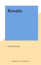 E-book, Rosalie, Robert Laffont (réédition numérique FeniXX)