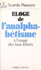 E-book, Éloge de l'analphabétisme à l'usage des faux lettrés, Robert Laffont (réédition numérique FeniXX)