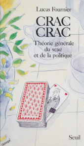 E-book, Crac-crac : Théorie générale du sexe et de la politique, Seuil (réédition numérique FeniXX)