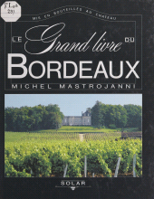 E-book, Le grand livre du Bordeaux : Mis en bouteilles au château, Solar (réédition numérique FeniXX)