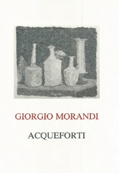 eBook, Giorgio Morandi (1890-1964) : le acqueforti del Gabinetto disegni e stampe degli Uffizi, L.S. Olschki