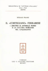 eBook, Il Cortegiano ferrarese : i Discorsi di Annibale Romei e la cultura nobiliare nel Cinquecento, L.S. Olschki